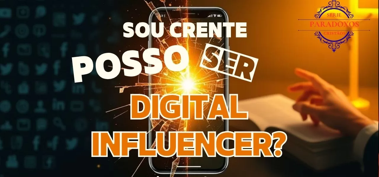 O Dilema do Influencer Cristão - Fé vs. Plataforma Digital